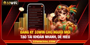 Đăng Ký 33WIN Cho Người Mới – Tạo Tài Khoản Nhanh, Dễ Hiểu