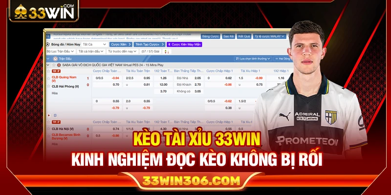Kèo Tài Xỉu 33WIN – Kinh Nghiệm Đọc Kèo Không Bị Rối